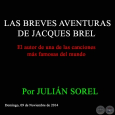 LAS BREVES AVENTURAS DE JACQUES BREL - Por JULIÁN SOREL - Domingo, 09 de Noviembre de 2014 